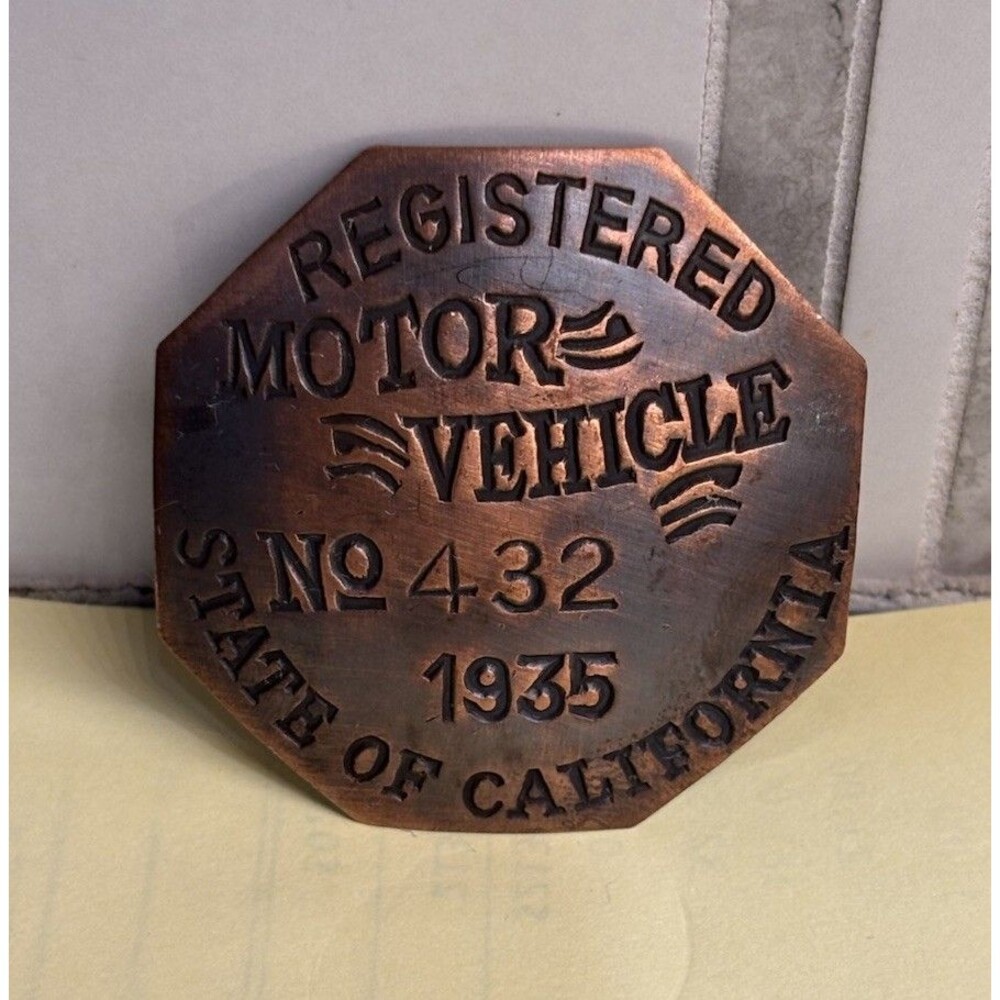 1935 California Registered Tag No 432 MOTOR VEHICLE Metal Badge - Reproduction?